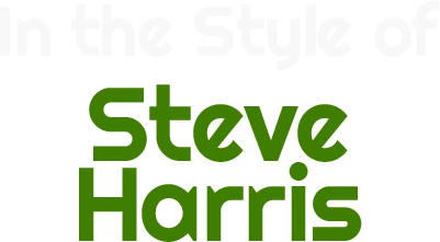 In the Style of Steve Harris